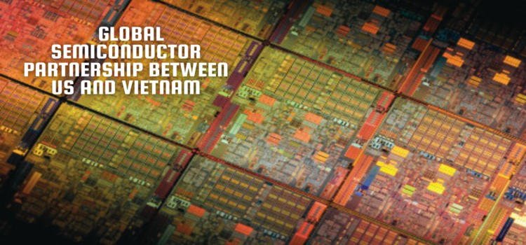 Global Semiconductor Partnership between US and Vietnam