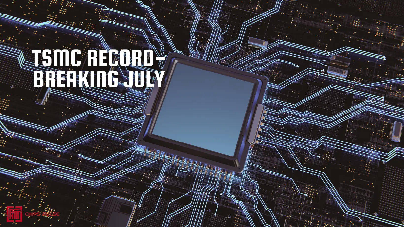 TSMC Record-Breaking July